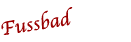 Fussbad