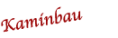 Kaminbau